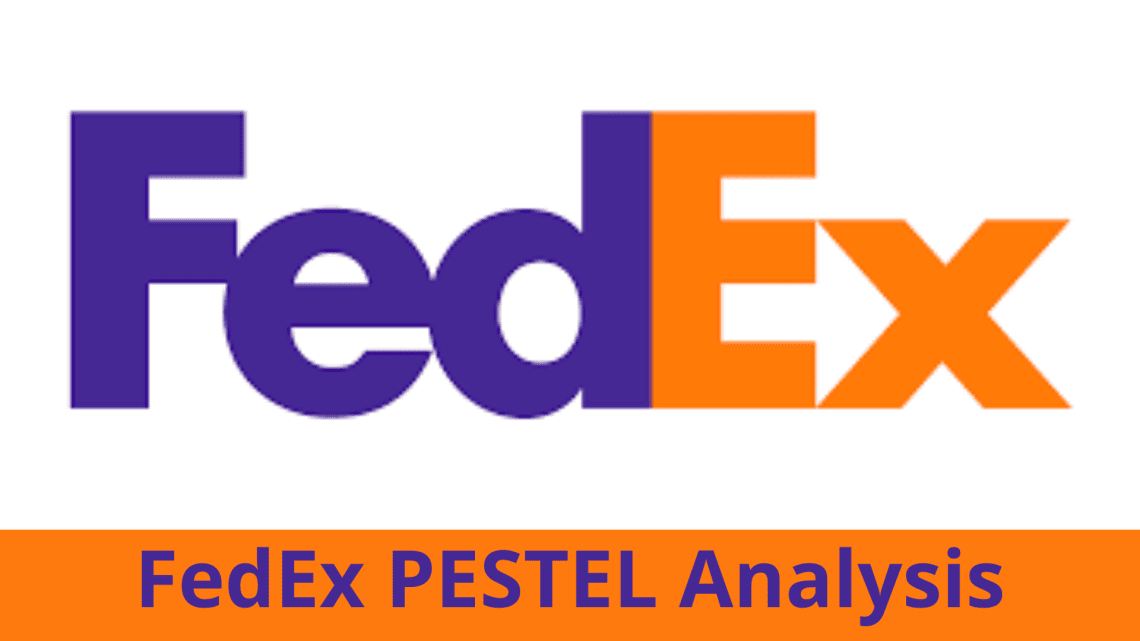 FedEx PESTEL Analysis 2024 Analysis Of The Global Delivery   FedEx PESTEL Analysis 2024 Analysis Of The Macroenvironment Of The Global Delivery Industry In 2024 1140x641 