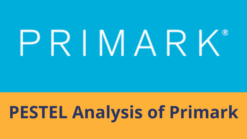 PESTEL analysis of Primark in 2024, Primark PESTLE analysis