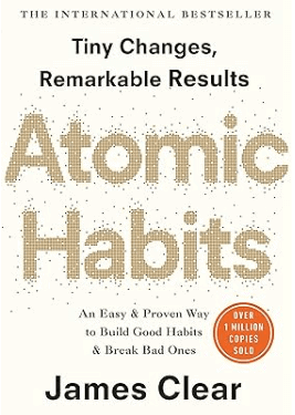 book Atomic Habits, An Easy & Proven Way to Build Good Habits & Break Bad Ones by James Clear