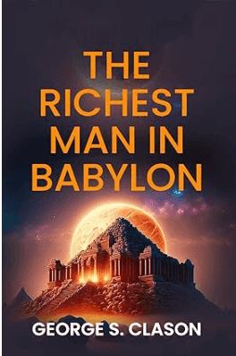 book The Richest Man in Babylon by George S. Clason, one of the best money mindset books in 2024