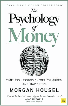 book the Psychology of Money, Timeless Lessons on Wealth, Greed, and Happiness by Morgan Housel, one of the top books on money mindset in 2024