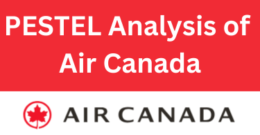 PESTEL Analysis of Air Canada in 2024