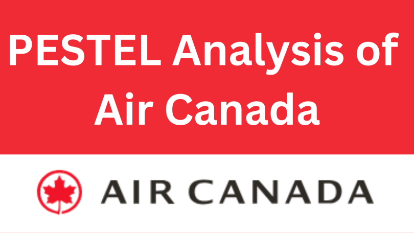 PESTEL Analysis of Air Canada in 2024